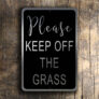 Garden Sign - Please Keep Off The Grass Sign