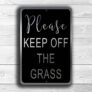 Garden Sign - Please Keep Off The Grass Sign