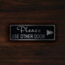 Please use the other Door Sign