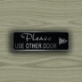 Please use the other Door Sign