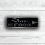 Please use the other Door Sign