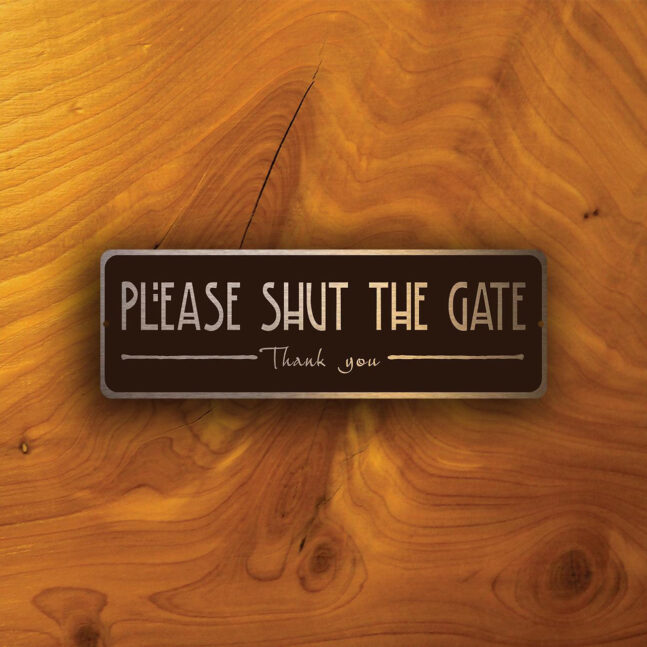 Please-SHUT-The-GATE-SIGN-4 Shut the Gate Sign