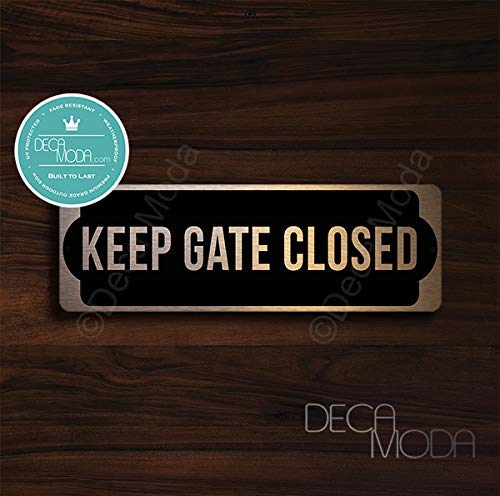 Deca Moda Keep Gate Closed Sign - Please Keep Closed Gate Signs, Close Gate For Dog Sign, Copper Finish, 9 X 3 Inches Deca Moda Keep Gate Closed Sign - Please Keep Closed Gate Signs, Close Gate for Dog Sign, Copper Finish, 9 x 3 inches