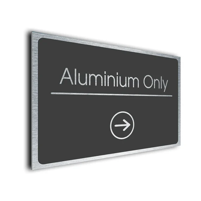 Aluminium Only Sign Directional Sign - Brushed Metal Finish Aluminium Only Sign Directional Sign - Brushed Metal Finish