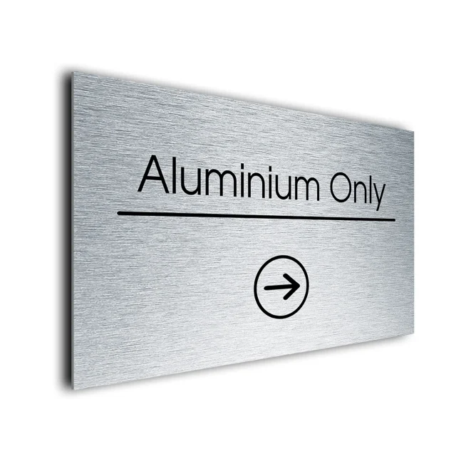 Aluminium Only Sign Directional Sign - Brushed Metal Finish Aluminium Only Sign Directional Sign - Brushed Metal Finish