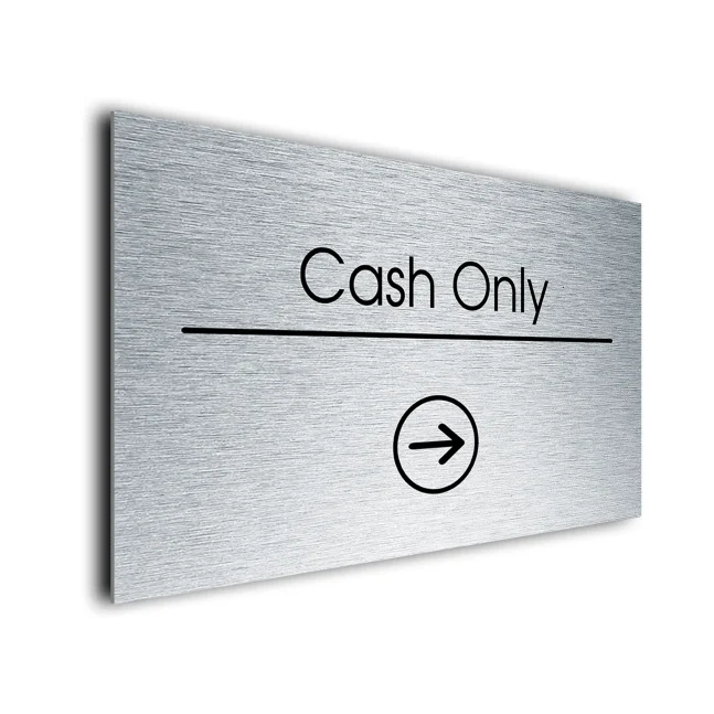 Cash Only Sign Directional Sign - Brushed Metal Finish Cash Only Sign Directional Sign - Brushed Metal Finish