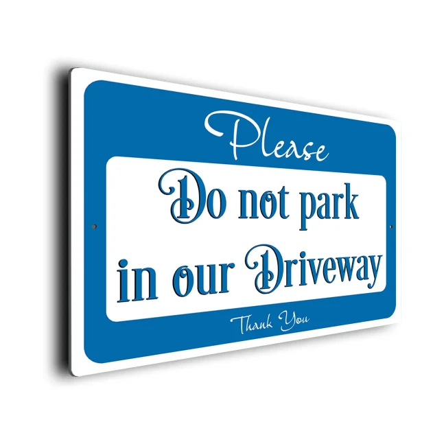 Blue Please Do Not Park in Our Driveway Sign Do Not Park in Our Driveway Sign