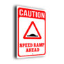 Caution Speed Ramp Ahead Sign