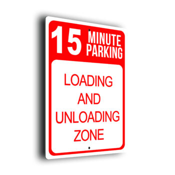 15 Minute Parking Loading Unloading Zone Sign