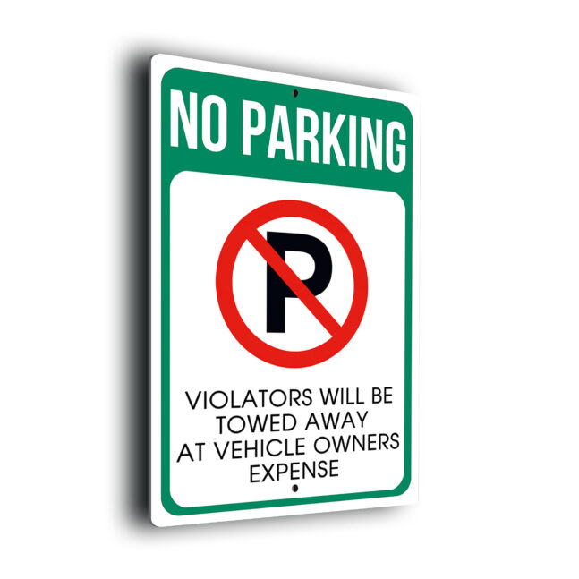 No Parking Sign NPV266-Green No Parking Sign – Violators Will Be Towed Away at Vehicle Owner’s Expense