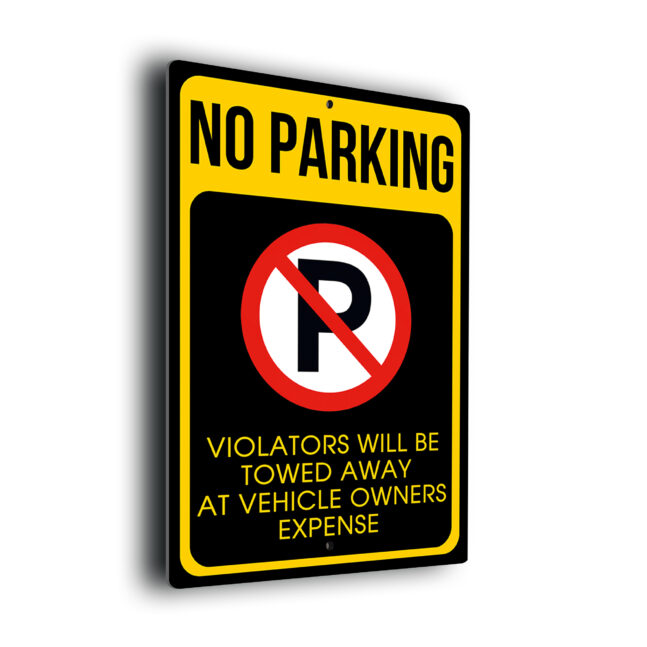 No Parking Sign NPV266-Yellow No Parking Sign – Violators Will Be Towed Away at Vehicle Owner’s Expense